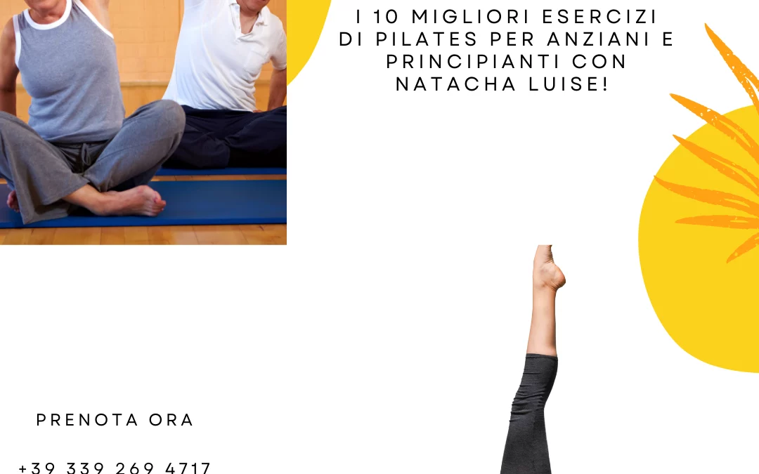 I 10 Migliori Esercizi di Pilates per Anziani e Principianti con Natacha Luise